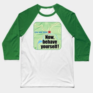 You Are Here Baseball T-Shirt